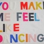 you make me feel like dancing